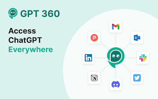 ChatGPT 360: ChatGPT Everywhere